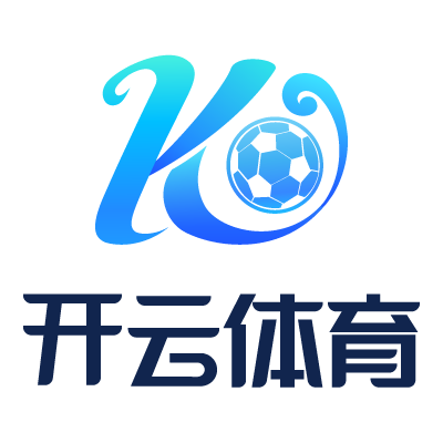 开云体育-开云体育官方网站-KAIYUN SPORTS